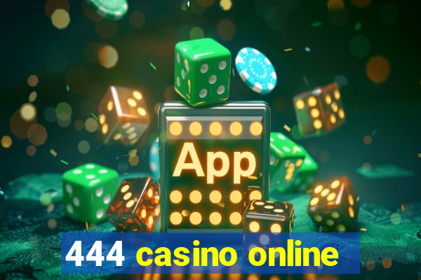 444 casino online