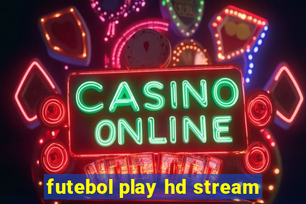 futebol play hd stream