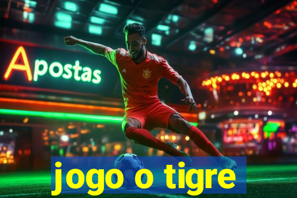 jogo o tigre