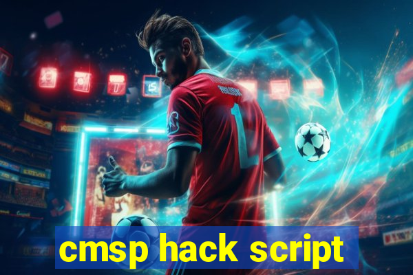 cmsp hack script