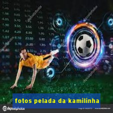 fotos pelada da kamilinha