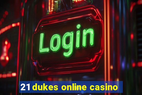 21 dukes online casino