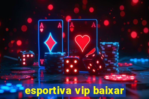 esportiva vip baixar