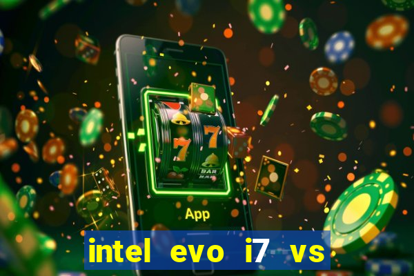 intel evo i7 vs intel core i7