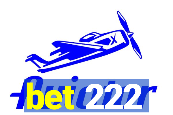 bet 222