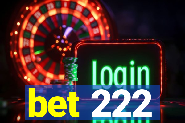 bet 222