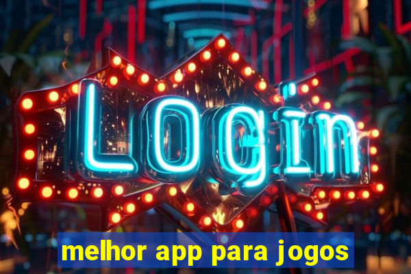 melhor app para jogos