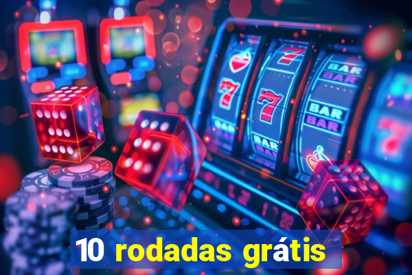 10 rodadas grátis