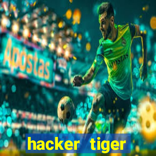 hacker tiger fortune download