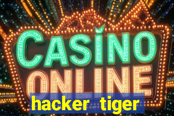 hacker tiger fortune download