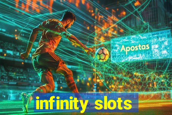 infinity slots