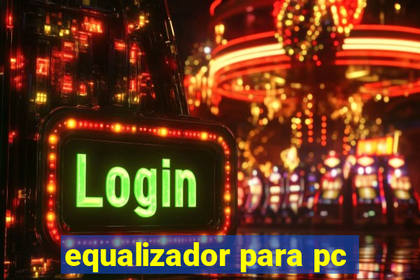 equalizador para pc