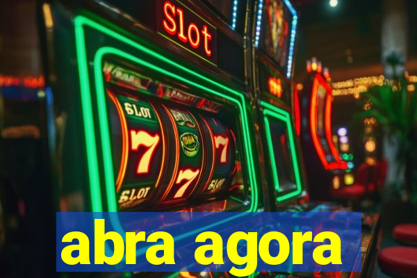 abra agora