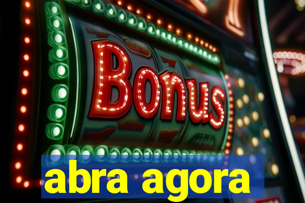 abra agora