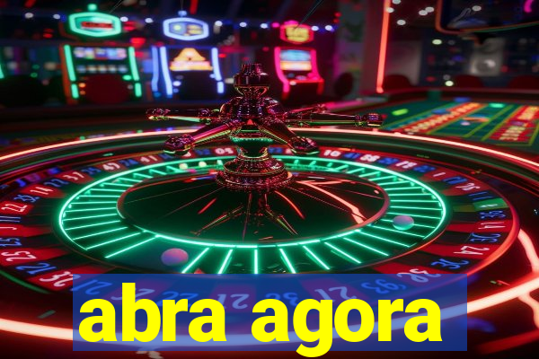 abra agora