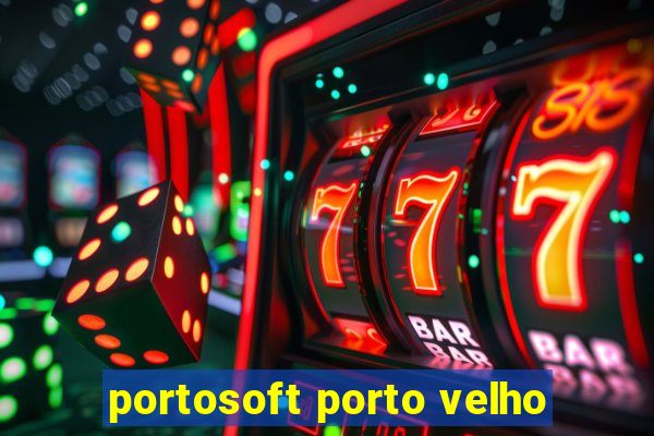 portosoft porto velho