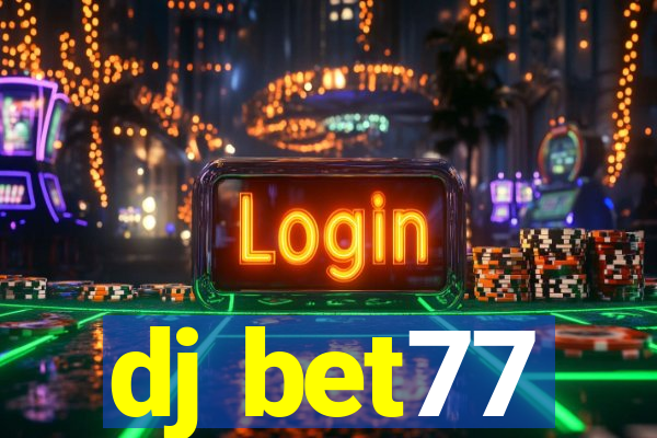 dj bet77