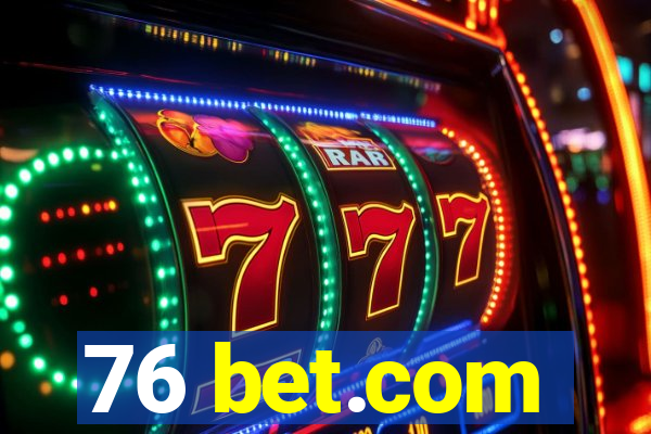 76 bet.com