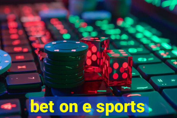 bet on e sports