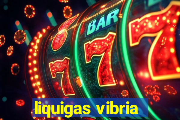 liquigas vibria