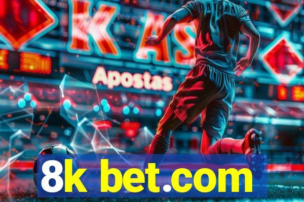 8k bet.com