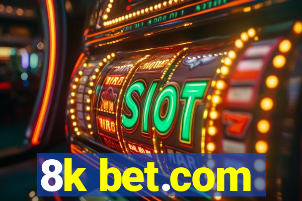 8k bet.com