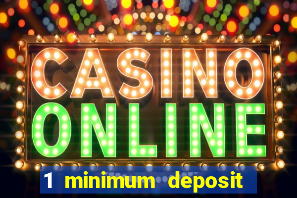 1 minimum deposit casino australia 2019