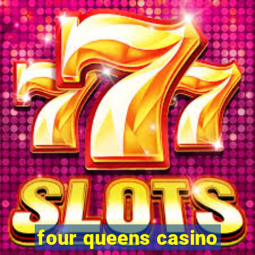 four queens casino