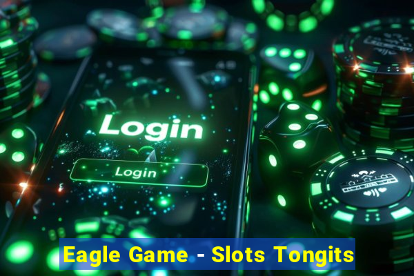 Eagle Game - Slots Tongits