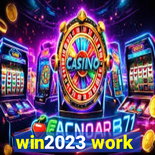 win2023 work