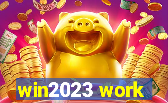 win2023 work