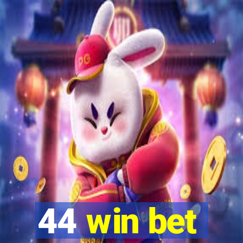 44 win bet