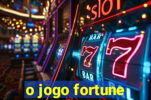 o jogo fortune