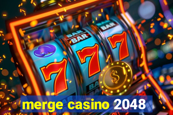 merge casino 2048