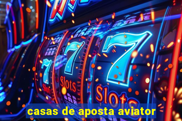 casas de aposta aviator