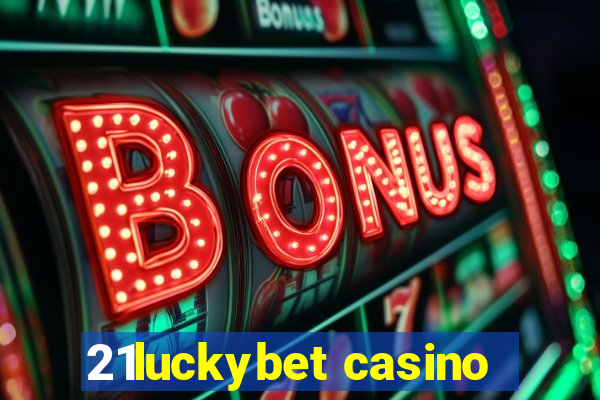 21luckybet casino