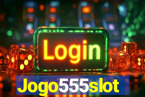 Jogo555slot