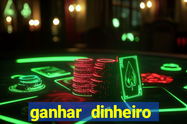 ganhar dinheiro online jogando