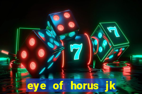 eye of horus jk slot game