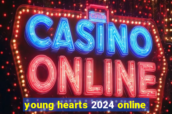 young hearts 2024 online