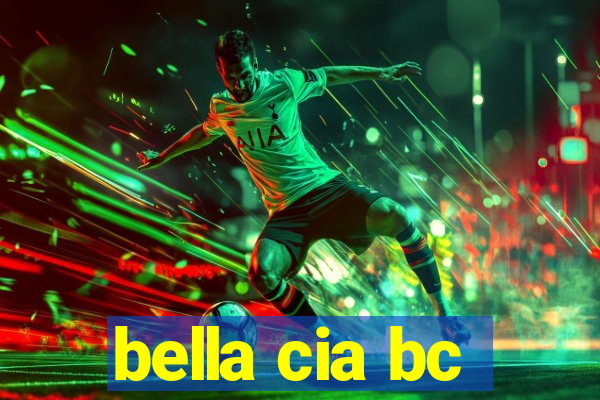 bella cia bc