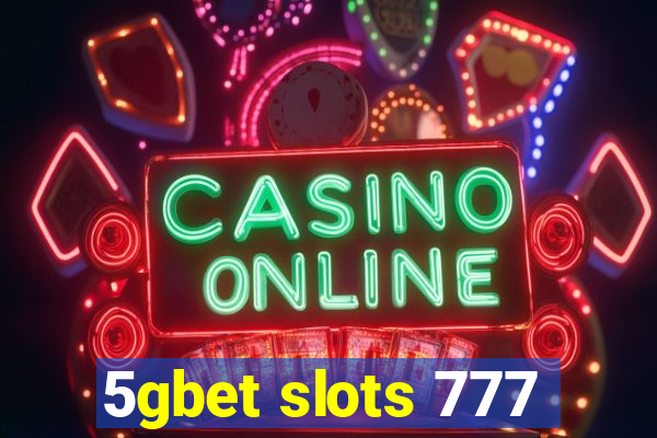 5gbet slots 777