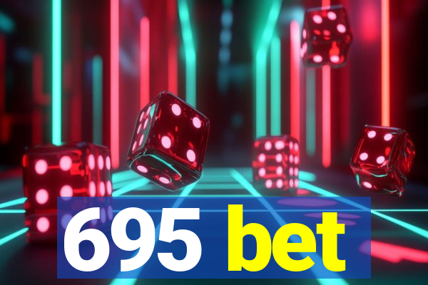 695 bet