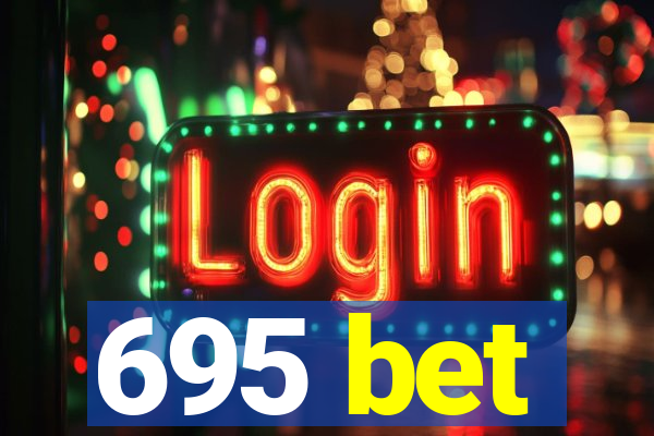 695 bet