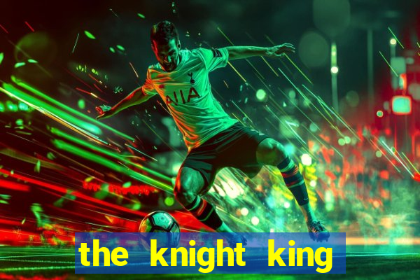 the knight king who returned with a god wiki