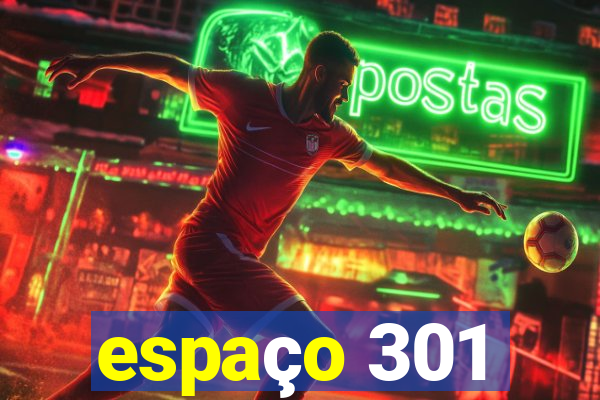 espaço 301