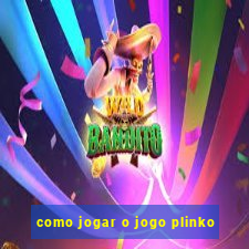 como jogar o jogo plinko