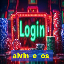 alvin e os esquilos 3 filme completo dublado