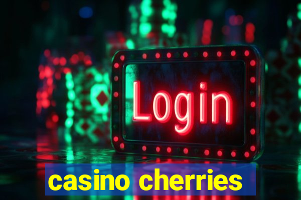 casino cherries