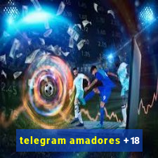 telegram amadores +18